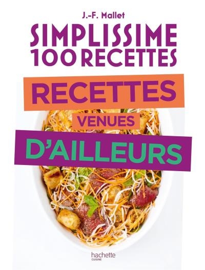 Recettes Venues D'ailleurs -Simplissime | Mallet, Jean-Francois
