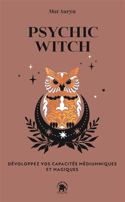 Psychic witch : développez vos capacités médiumniques et magiques | Auryn, Mat