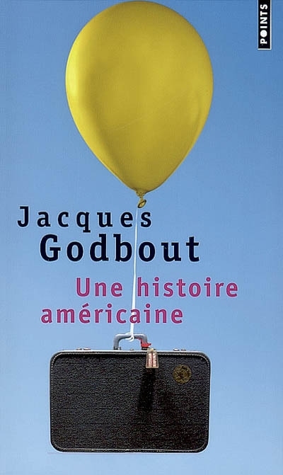 Une histoire américaine | Godbout, Jacques