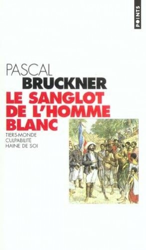 sanglot de l'homme blanc (Le) | Bruckner, Pascal