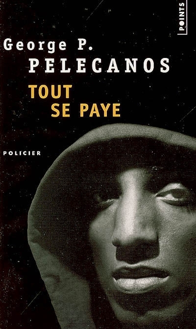 Tout se paye | Pelecanos, George P.