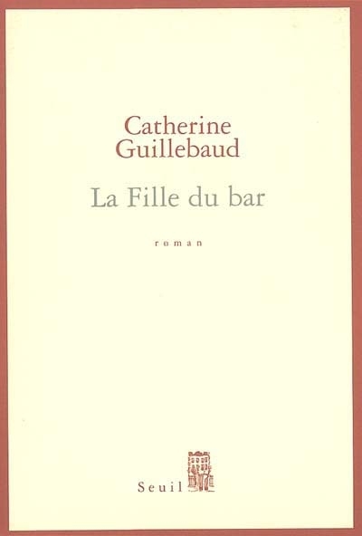 Fille du bar (La) | Guillebaud, Catherine
