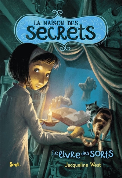 La maison des secrets T.02 - livre des sorts (Le) | West, Jacqueline J.
