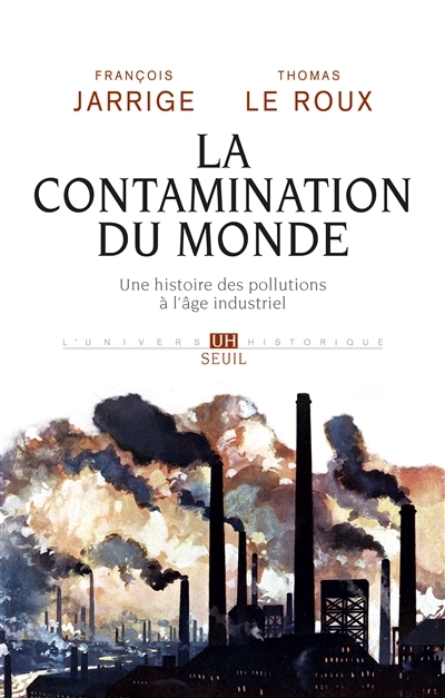 La contamination du monde  | Jarrige, François