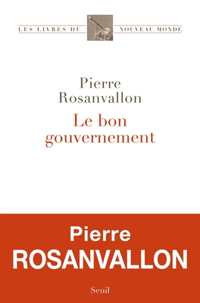 bon gouvernement (Le) | Rosanvallon, Pierre