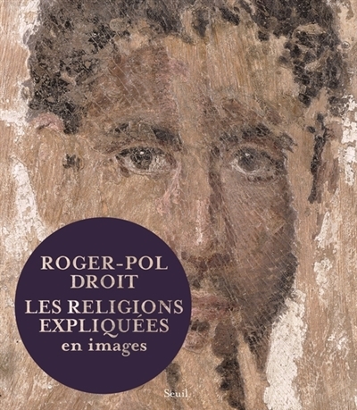 religions expliquées en images (Les) | Droit, Roger-Pol