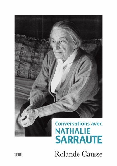 Conversations avec Nathalie Sarraute | Causse, Rolande