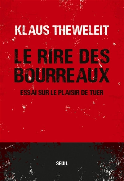 rire des bourreaux (Le) | Theweleit, Klaus