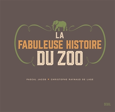 La fabuleuse histoire du zoo | Jacob, Pascal