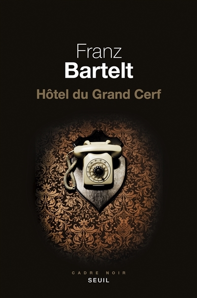 Hôtel du Grand Cerf | Bartelt, Franz