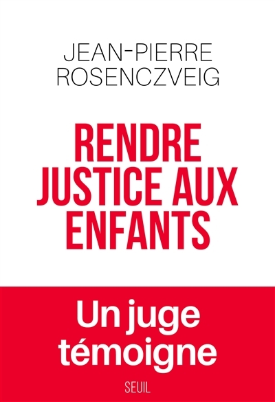 Rendre justice aux enfants | Rosenczveig, Jean-Pierre