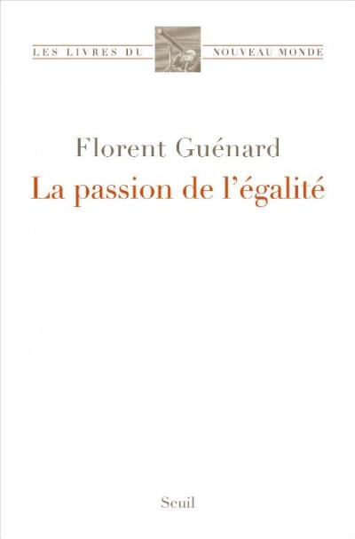 passion de l'égalité (La) | Guénard, Florent