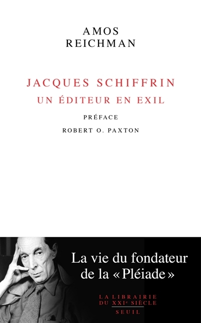 Jacques Schiffrin - un éditeur en exil - la vie du fondateur de la Pléiade | Reichman, Amos