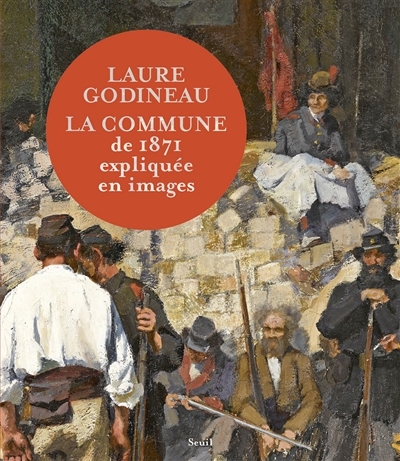 Commune de 1871 expliquée en images (La) | Godineau, Laure