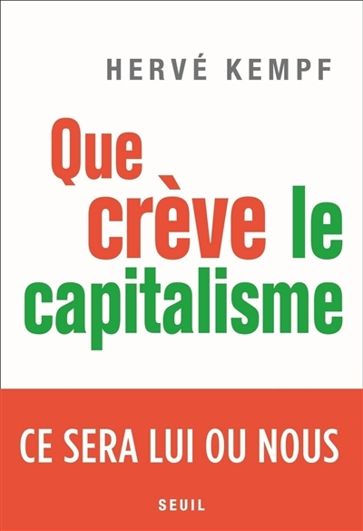 Que crève le capitalisme | Kempf, Hervé