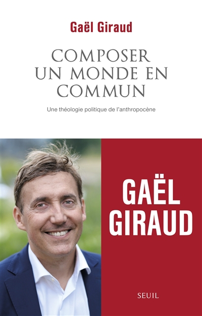 Composer un monde en commun : une théologie politique de l'anthropocène | Giraud, Gaël