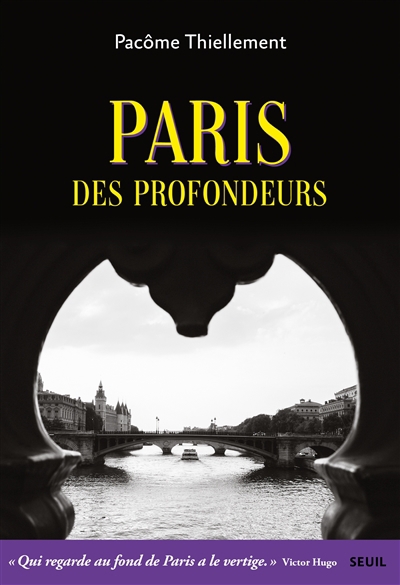 Paris des profondeurs | Thiellement, Pacôme