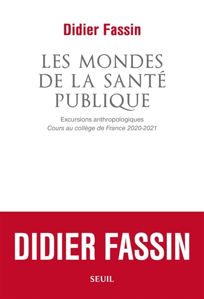 mondes de la santé publique (Les) | Fassin, Didier