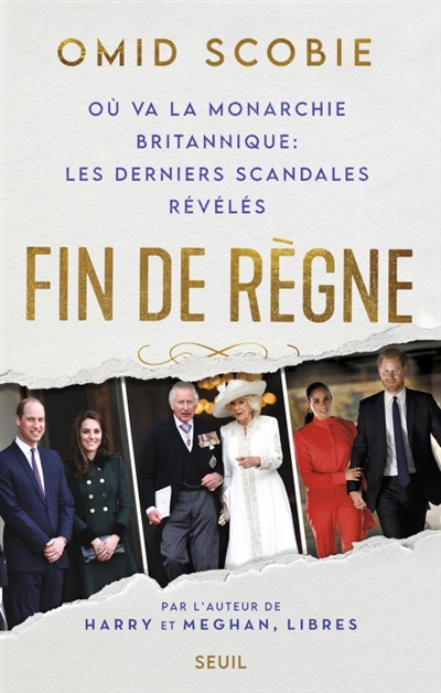 Fin de règne : où va la monarchie britannique : les derniers scandales révélés | Scobie, Omid