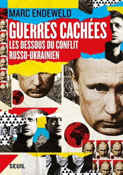 Guerres cachées : les dessous du conflit russo-ukrainien | Endeweld, Marc
