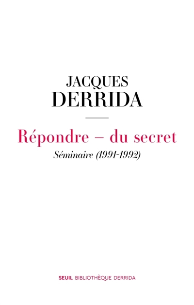 Secret et témoignage T.01 - Répondre : du secret : séminaire (1991-1992) | Derrida, Jacques