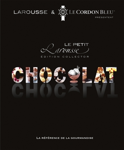petit Larousse chocolat (Le) | Le Cordon bleu