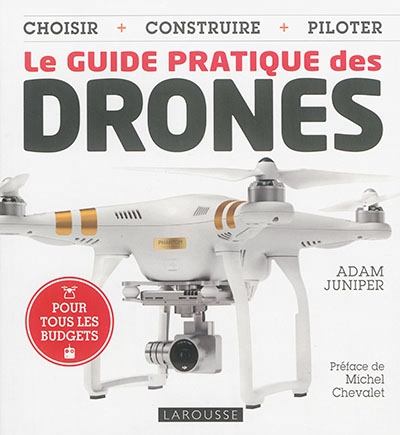 guide pratique des drones (Le) | Juniper, Adam