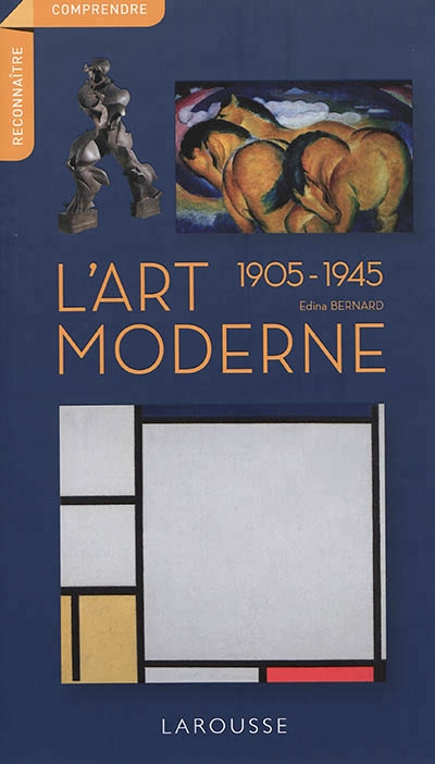 L'art moderne : 1905-1945 | Bernard, Edina