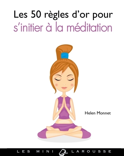 50 règles d'or pour s'initier à la méditation (Les) | Monnet, Helen