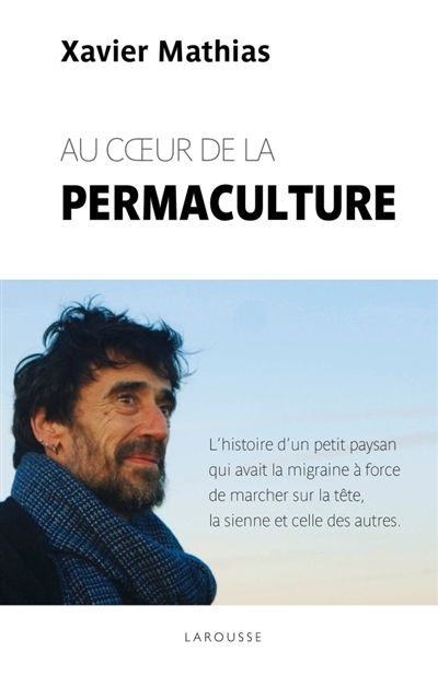 Au coeur de la permaculture | Mathias, Xavier