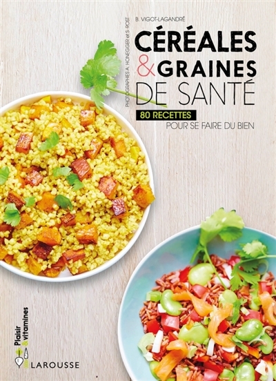 Céréales & graines de santé | Vigot-Lagandré, Béatrice