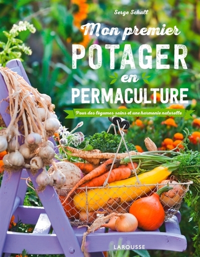Mon premier potager en permaculture | Schall, Serge