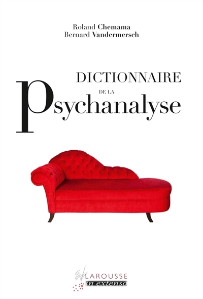 Dictionnaire de la psychanalyse | 