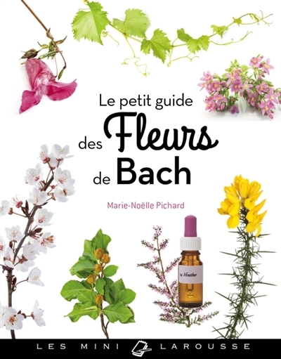 petit guide des fleurs de Bach (Le) | Pichard, Marie-Noëlle