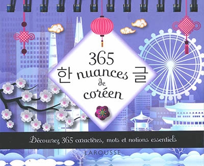 365 nuances de coréen : découvrez 365 caractères, mots et notions essentiels | Copin, Marie-Lou