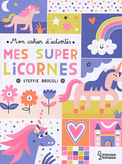 Mes super licornes | Brocoli, Steffie