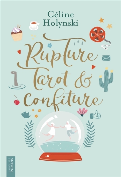 Rupture, tarot & confiture | Holynski, Céline