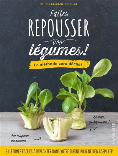 Faites repousser vos légumes ! | Roupach, Mélissa