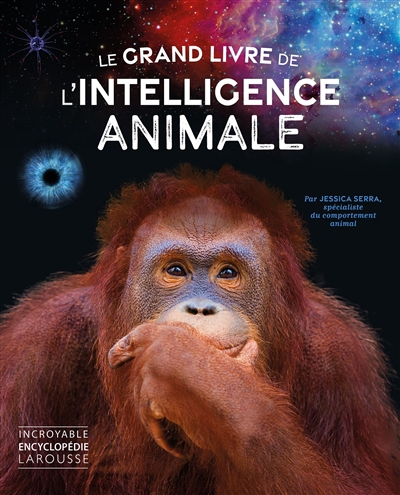 grand livre de l'intelligence animale (Le) | Serra, Jessica