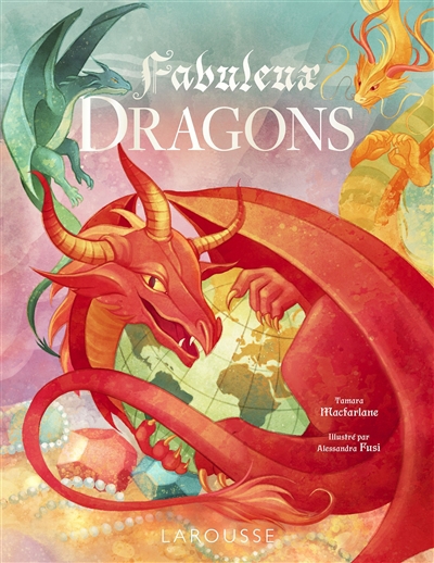 Fabuleux dragons | Macfarlane, Tamara