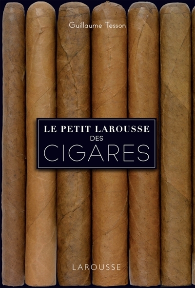 petit Larousse des cigares (Le) | Tesson, Guillaume