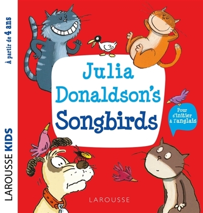 Larousse kids - Julia Donaldson's songbirds | Donaldson, Julia