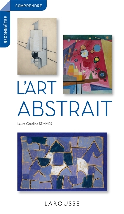 L'art abstrait | Semmer, Laure-Caroline