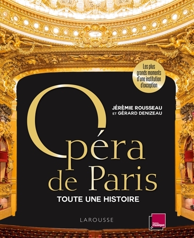 Opéra de Paris : Toute une histoire | Rousseau, Jérémie
