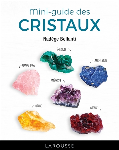 Mini-guide des cristaux | Bellanti, Nadège