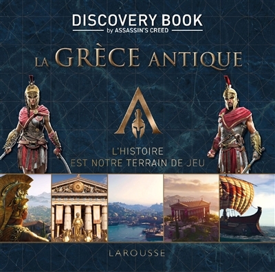 La Grèce antique : discovery book by Assassin's creed : l'histoire est notre terrain de jeu | 