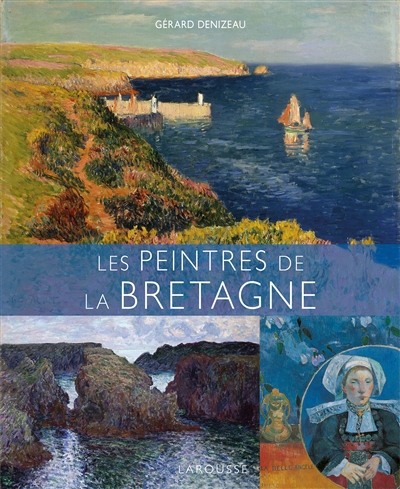 Peintres de la Bretagne (Les) | Denizeau, Gérard