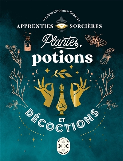 Plantes, potions et décoctions | Capmas-Delarue, Pauline