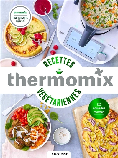 Thermomix : recettes végétariennes : 120 nouvelles recettes | Dubois, Pauline