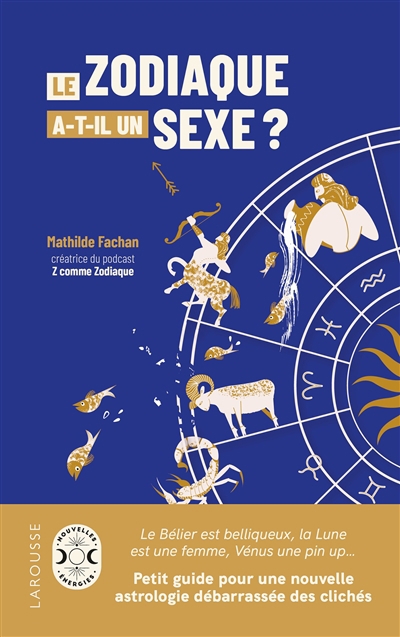 zodiaque a-t-il un sexe ? : petit guide pour une nouvelle astrologie débarrassée des clichés (Le) | Fachan, Mathilde
